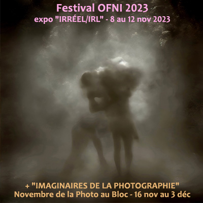 EXPOS - 2 expos collectives - nov-dc 2023  Poitiers : Festival OFNI (Irrel/IRL), puis Imaginaires de la Photographie au Bloc, jusqu'au 3 dcembre